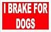 I BRAKE FOR DOGS Hat - White Baseball Cap