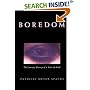 Boredom: The Literary History of a State of Mind