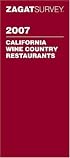 Zagat 2007 California Wine Country Restaurants (Zagatsurvey)