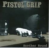 Another Round an album by Pistol Grip