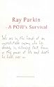 Ray Parkin on a POW's Survival (Melbourne University Press Masterworks)