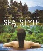 Spa Style Asia-Pacific: Therapies, Cuisines, Spas