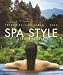 Spa Style Asia-Pacific: Therapies, Cuisines, Spas