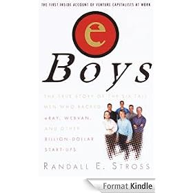 eBoys: The First Inside Account of Venture Capitalists at Work