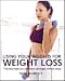 Book Using Your Weights for Weight Loss: The Fast Track to a Slimmer, Stronger, Firmer Body