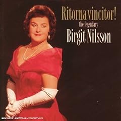 Birgit Nilsson - Ritorna Vincitor