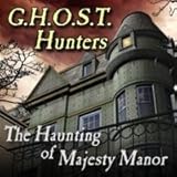 G.H.O.S.T. Hunters: The Haunting of Majesty Manor [Download]