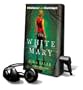 White Mary, The - on Playaway