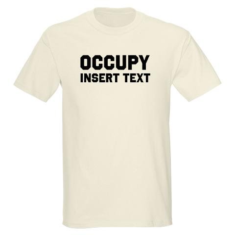 Occupy Wall street Light T-Shirt by CafePress