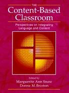 The Content-Based Classroom: Perspectives on Integrating Language and Content