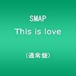 �uThis is love�ySMAP�z[VICL-37555]�v