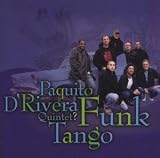 Paquito d'Rivera｜Funk Tango
