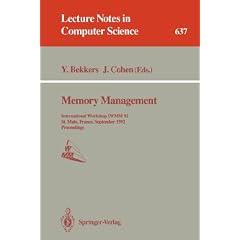 Memory Management: International Workshop IWMM 92, St.Malo, France, September 17-19, 1992. Proceedings (Lecture Notes in Computer Science)