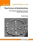 The Force of Mobilization - What Strategic Management Can Learn From Social Movements (Cognitive Strategy Concepts (COSCO), 5)