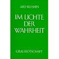 Im Lichte der Wahrheit - Gralsbotschaft: Im Lichte der Wahrheit, 3 Bde., Bd.2