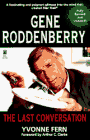 Gene Roddenberry: The Last Conversation : A Dialogue With the Creator of Star Trek (Star Trek Series)