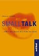 Smalltalk ...Damit die Pause nie peinlich wird