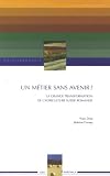 Un m�tier sans avenir?: la grande transformation de l'agriculture suisse-romande.