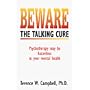 Beware the Talking Cure: Psychotherapy May Be Hazardous to Your Mental Health