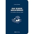 Das kleine Kielschwein: Ein Handbuch allererster Kaj�te