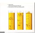 Future of the Future (Stay Gold) by  Deep Dish and Everything But the Girl 