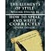The Elements of Style by William Strunk Jr. & How To Speak And Write Correctly by Joseph Devlin - Special Edition