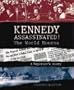 Kennedy Assassinated! The World Mourns: A Reporter's Story