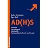 AD(H)S: Symptome - Psychodynamik - Fallbeispiele - psychoanalytische Theorie und Therapie