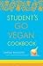 Books : Student's Go Vegan Cookbook: 125 Quick, Easy, Cheap, and Tasty Vegan Recipes