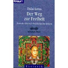 Der Weg zur Freiheit. Zentrale tibetisch-buddhistische Lehren.