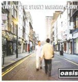 (What's the Story) Morning Glory?