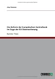 Die Reform der Europ�ischen Zentralbank im Zuge der EU-Osterweiterung