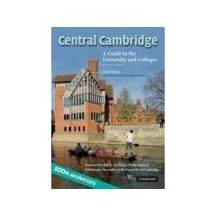 Central Cambridge: A Guide to the University and Colleges
