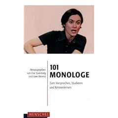 101 Monologe: Zum Vorsprechen, Studieren und Kennenlernen