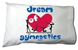 Dream of Gymnastics Pillowcase