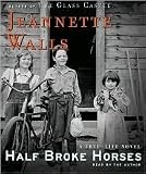 Half Broke Horses Publisher: Simon & Schuster Audio; Unabridged edition
