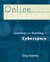 Online Education: Learning and Teaching in Cyberspace