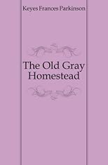 The Old Gray Homestead