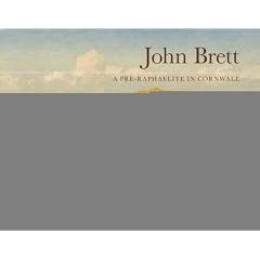 John Brett: A Pre-Raphaelite in Cornwall