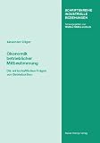 Produkt-Bild: &Ouml;konomik betrieblicher Mitbestimmung: Die wirtschaftlichen Folgen von Betriebsr&auml;ten