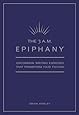 The 3 A.M. Epiphany: Uncommon Writing Exercises that Transform Your Fiction