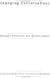 Changing Conversations: Cultural Analysis and Religious Reflection