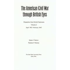 The American Civil War Through British Eyes: Dispatches from British Diplomats: April 1862-February 1863 v. 2