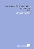 The Symbolist Movement in Literature: [1899]