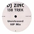 DJ Zinc / 138 Trek (Vip Remix)