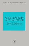 Working Memory and Language (Essays in Cognitive Psychology)