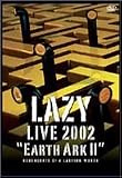 LAZY LIVE 2002 宇宙船地球号II「regenerate of a lasting worth」 [DVD]