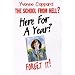 Here for a Year? Forget it! (School from Hell)