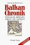 Balkan-Chronik: 2000 Jahre zwischen Orient und Okzident