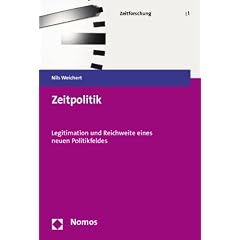 Zeitpolitik: Legitimation und Reichweite eines neuen Politikfeldes